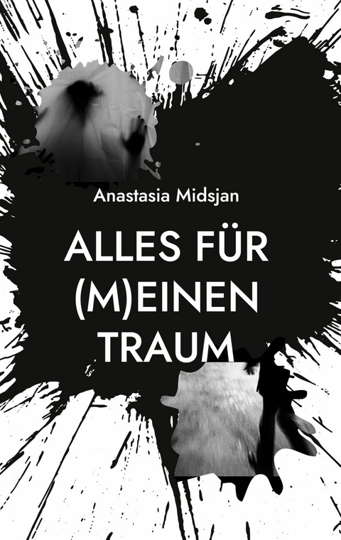 Alles f&uuml;r (m)einen Traum - Anastasia Midsjan