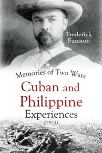 Memories of Two Wars -  Frederick Funston