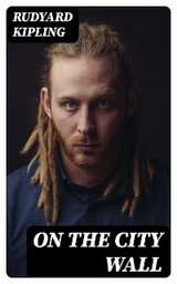 On the City Wall - Rudyard Kipling