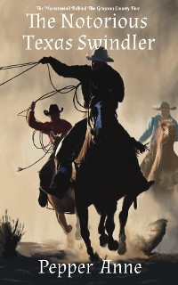 Notorious Texas Swindler: The Mastermind Behind The Grayson County Five -  Pepper Anne