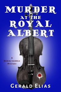 Murder at the Royal Albert - Gerald Elias