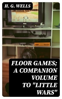 Floor Games; a companion volume to 