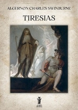 Tiresias - Algernon Charles Swinburne