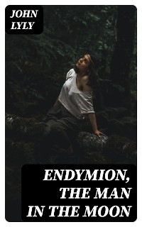 Endymion, The Man in the Moon