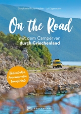 On the Road Mit dem Campervan durch Griechenland - Stephanie Rickenbacher, Ludwig Eigenmann