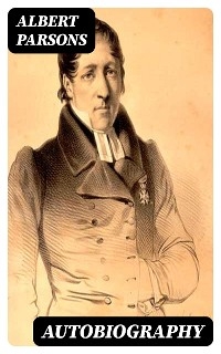 Autobiography - Albert Parsons