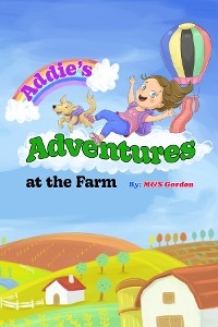 Addie's Adventures at the Farm - M&amp Gordon;  S