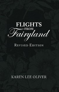 Flights from Fairyland - Karen Lee Oliver