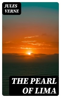 The Pearl of Lima - Jules Verne