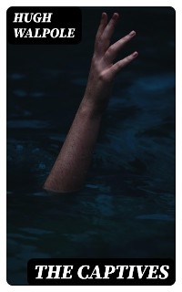 The Captives - Hugh Walpole