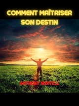 Comment ma&icirc;triser son Destin (Traduit) - Anthony Norvell
