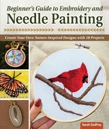 Beginner's Guide to Embroidery and Needle Painting - Sarah Godfrey