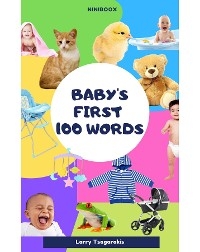 Baby's First 100 Words - Larry Tsagarakis