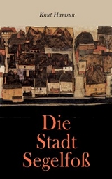 Die Stadt Segelfoß - Knut Hamsun