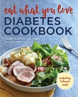 Eat What You Love Diabetic Cookbook - Zanini Lori Zanini RD CDE,  Swe Nandar Swe MD