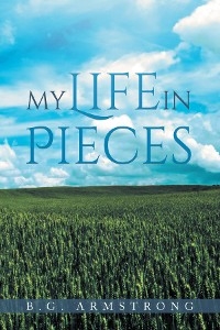 My Life in Pieces - B.G. Armstrong