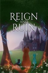 Reign and Ruin -  Mallory Wanless