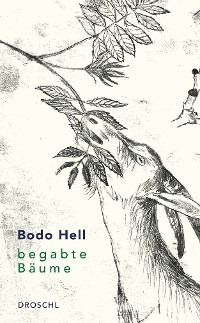 Begabte B&auml;ume - Bodo Hell