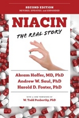 Niacin: The Real Story (2nd Edition) -  Harold D. Foster,  Abram Hoffer,  Andrew W. Saul