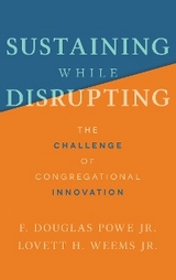 Sustaining While Disrupting - Jr F.  Douglas Powe .  F.  Jr Douglas Powe .,  Powe F. Douglas Powe, Jr Lovett  H. Weems .  Lovett  Jr H. Weems .,  Weems Lovett H. Weems