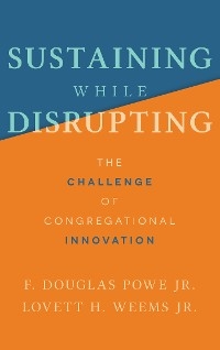 Sustaining While Disrupting - Jr F.  Douglas Powe .  F.  Jr Douglas Powe .,  Powe F. Douglas Powe, Jr Lovett  H. Weems .  Lovett  Jr H. Weems .,  Weems Lovett H. Weems