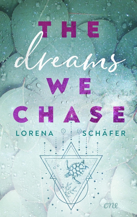 The dreams we chase - Emerald Bay, Band 3 - Lorena Sch&auml;fer