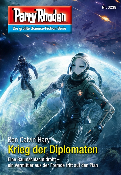 Perry Rhodan 3239: Krieg der Diplomaten - Ben Calvin Hary