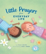 Little Prayers for Everyday Life -  Jones Anna Jones,  Smith Traci Smith