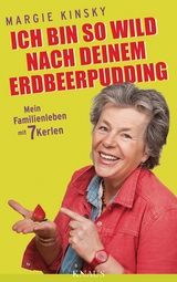 Ich bin so wild nach deinem Erdbeerpudding - Margie Kinsky