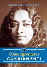 Come affrontare i cambiamenti - Paramhansa Yogananda