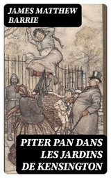 Piter Pan dans les jardins de Kensington - James Matthew Barrie