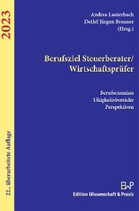 Berufziel Steuerberater/Wirtschaftspr&uuml;fer 2023. - 