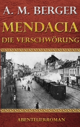Mendacia - Die Verschw&ouml;rung - A. M. Berger