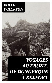 Voyages au front, de Dunkerque à Belfort