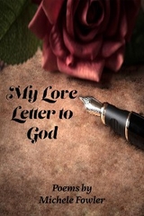 My Love Letter to God - Michele Fowler