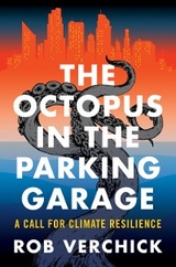Octopus in the Parking Garage -  Rob Verchick
