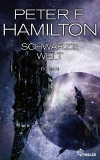 Schwarze Welt -  Peter F. Hamilton