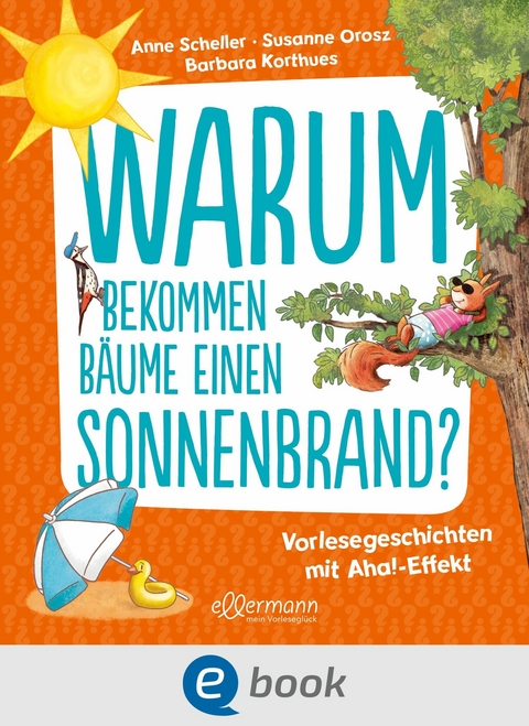 Warum bekommen B&auml;ume einen Sonnenbrand? - Susanne Orosz, Anne Scheller
