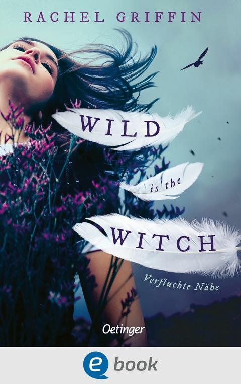 Wild Is the Witch. Verfluchte N&auml;he - Rachel Griffin