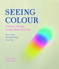 Seeing Colour - Nora L&ouml;be, Matthias Rang, Troy Vine