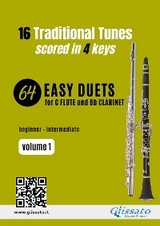 Flute and Clarinet 64 easy duets - 16 Traditional tunes (volume 1) - Traditional American, traditional Catalan, Stephen Foster, Jesús González Rubio, Traditional Irish, Traditional Japanese, John Newton, Patty Smith Hill, Folk Song Canadian, French traditional
