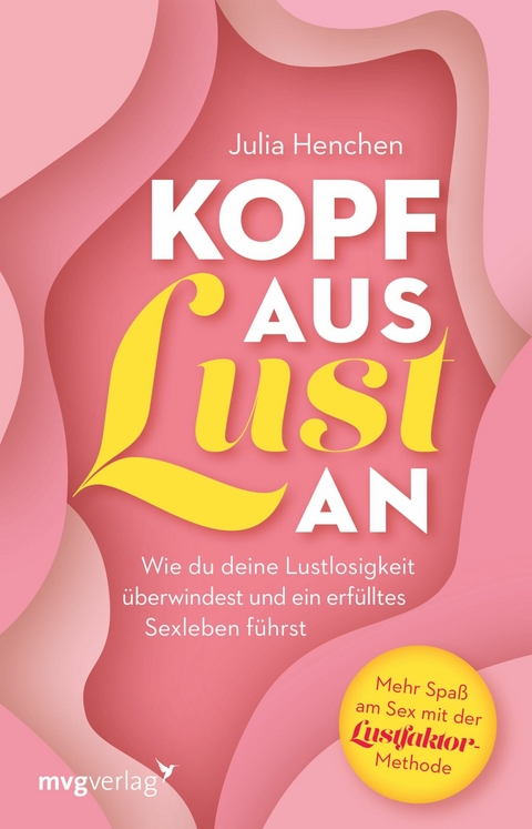 Kopf aus &ndash; Lust an - Julia Henchen