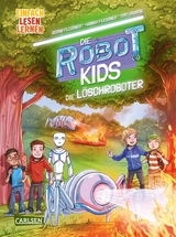 Die Robot-Kids: Die Löschroboter - Bernd Flessner, Hannah Flessner