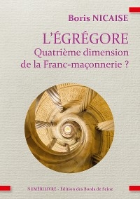 L'égrégore, quatrième dimension de la franc-maçonnerie ?