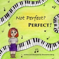 Not Perfect?  Perfect! - Alexandrine Harig
