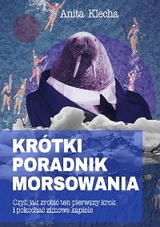 Kr&oacute;tki poradnik morsowania - Anita Klecha