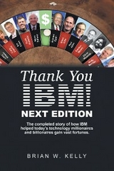 Thank You Ibm! Next Edition - Brian W. Kelly