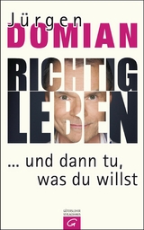Richtig leben - J&uuml;rgen Domian