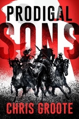 Prodigal Sons - Chris Groote