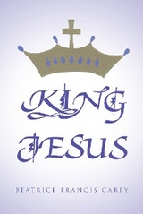 King Jesus - Beatrice Francis Carey